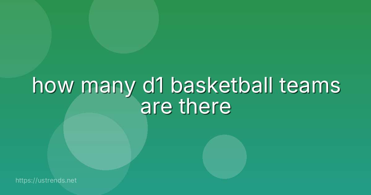 how many d1 basketball teams are there