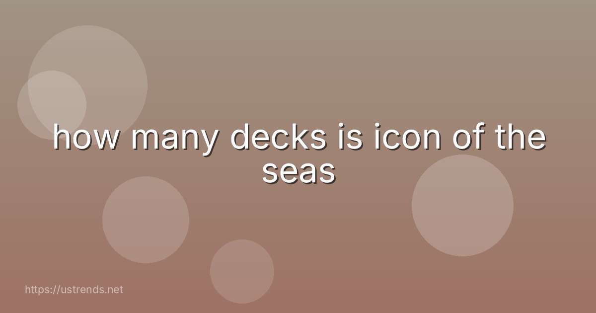how many decks is icon of the seas