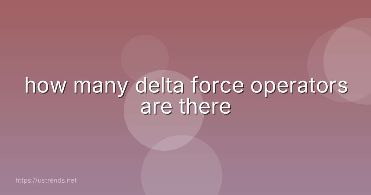 how many delta force operators are there