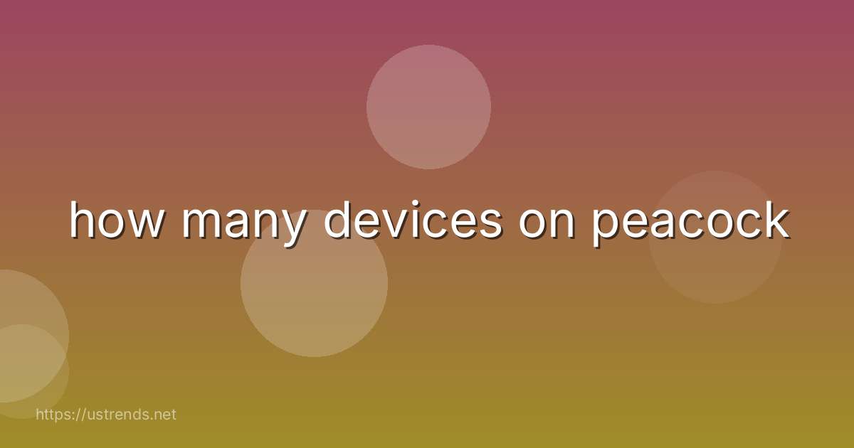 how many devices on peacock