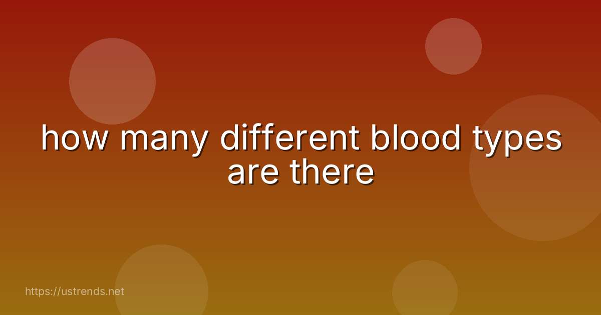how many different blood types are there