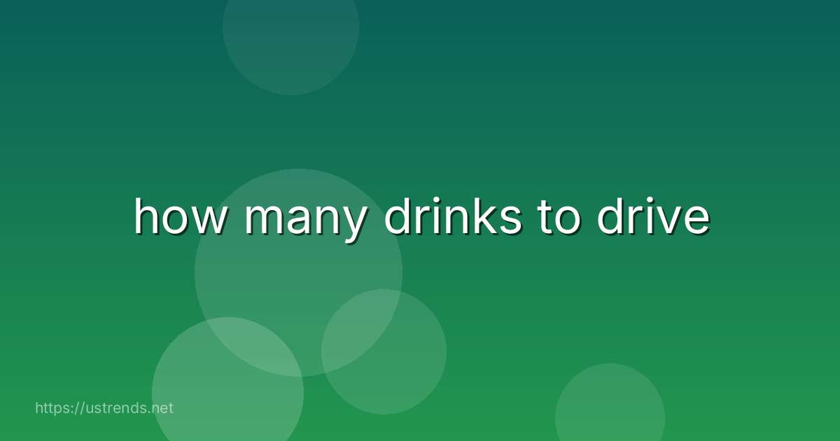 how many drinks to drive