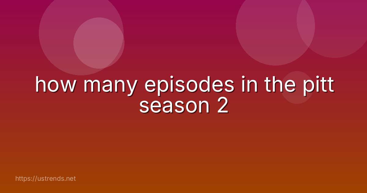 how many episodes in the pitt season 2