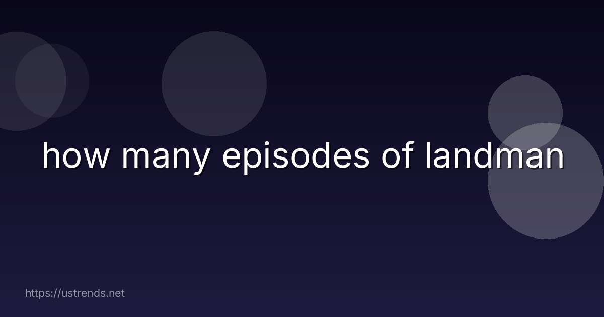 how many episodes of landman