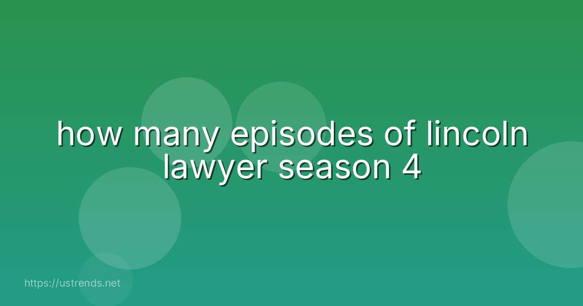 how many episodes of lincoln lawyer season 4