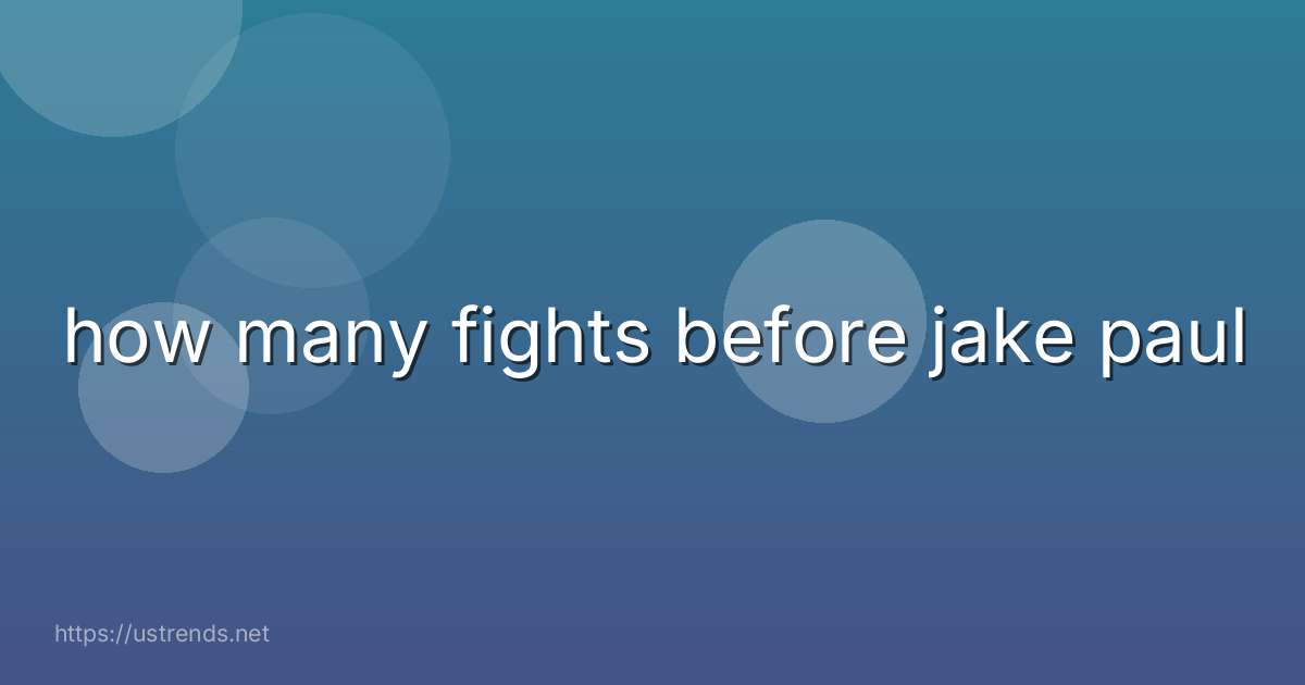 how many fights before jake paul