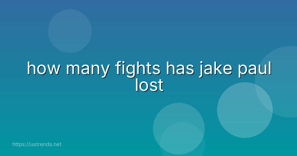 how many fights has jake paul lost