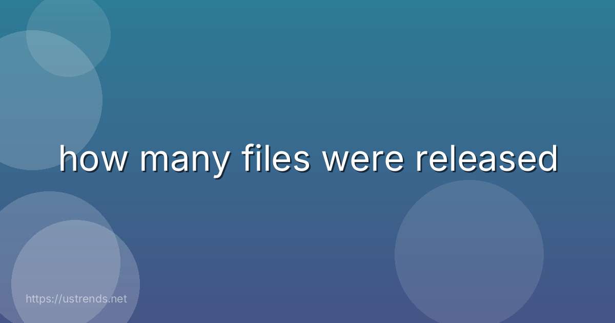 how many files were released