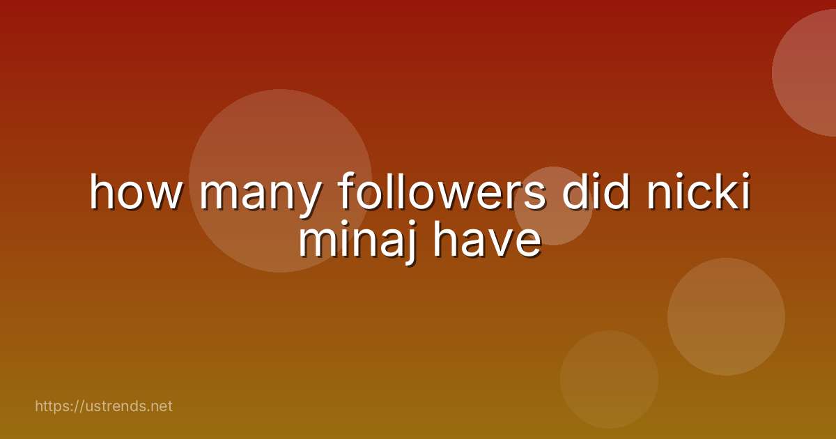 how many followers did nicki minaj have