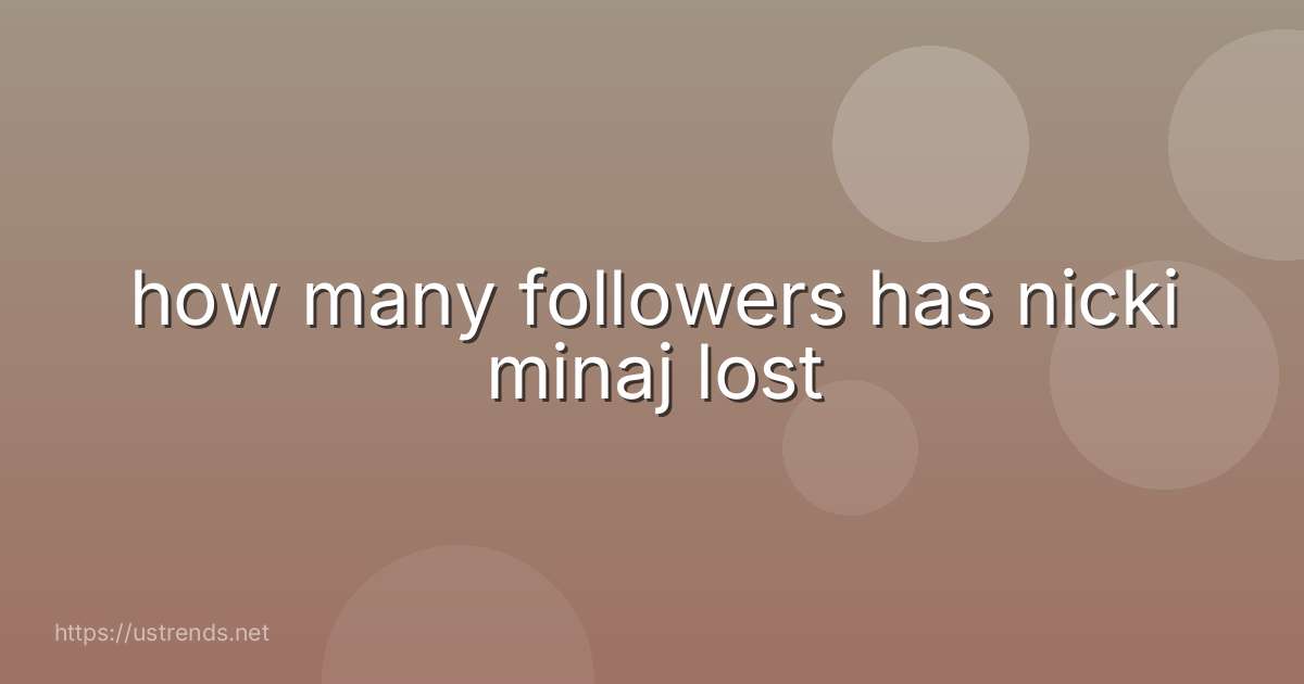 how many followers has nicki minaj lost