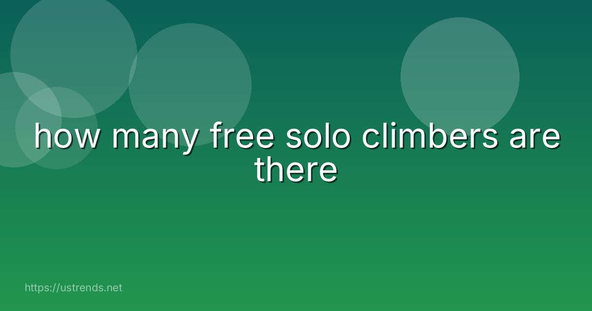 how many free solo climbers are there