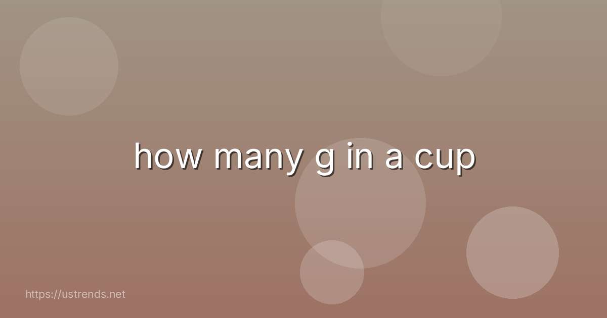 how many g in a cup