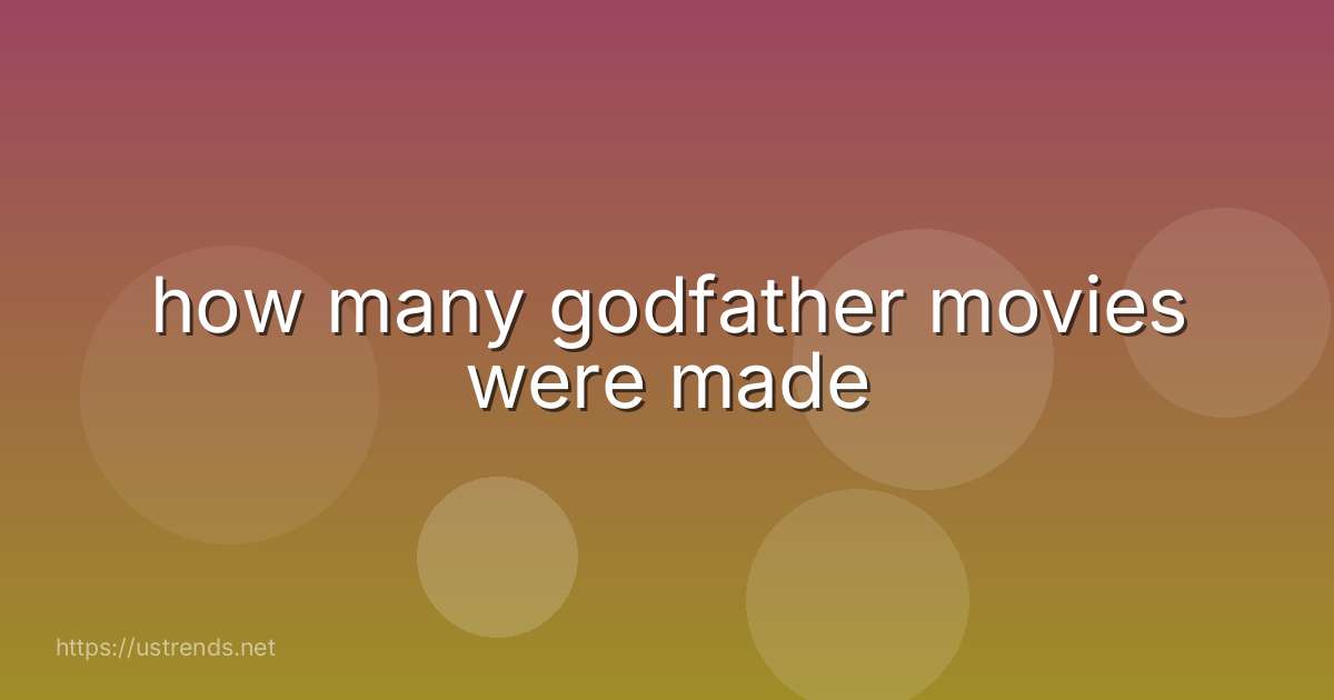 how many godfather movies were made
