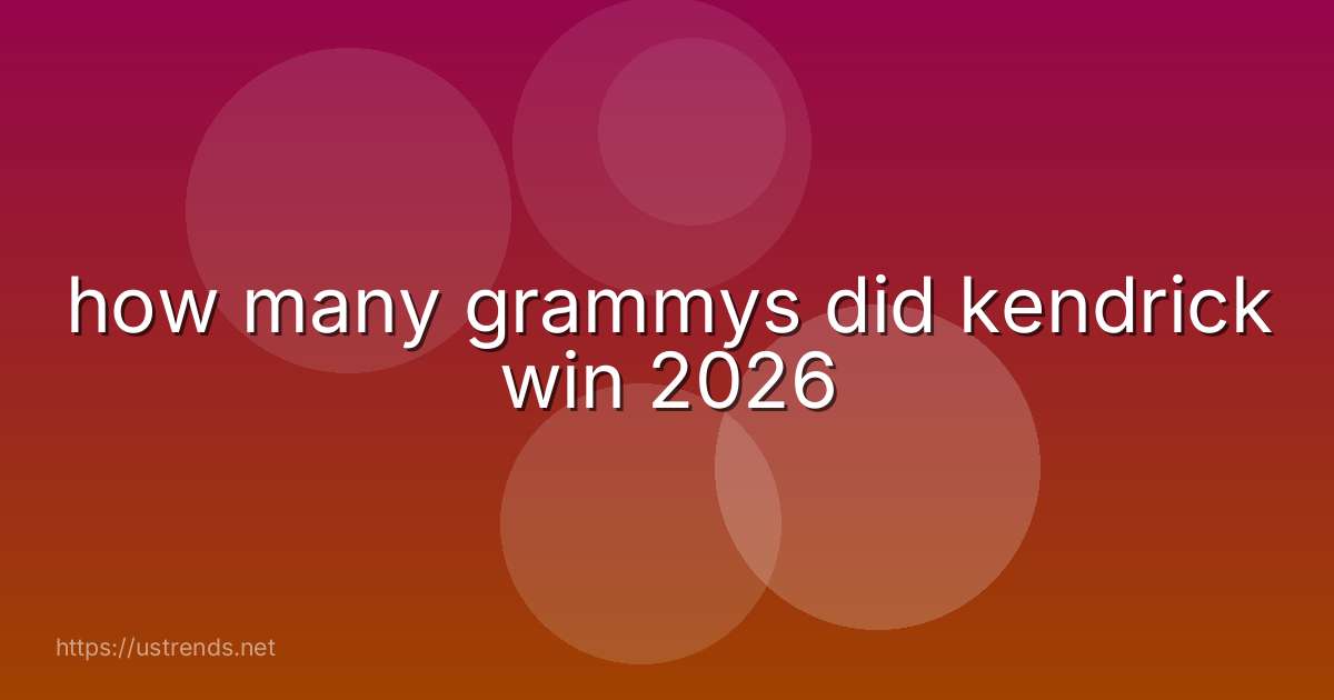 how many grammys did kendrick win 2026