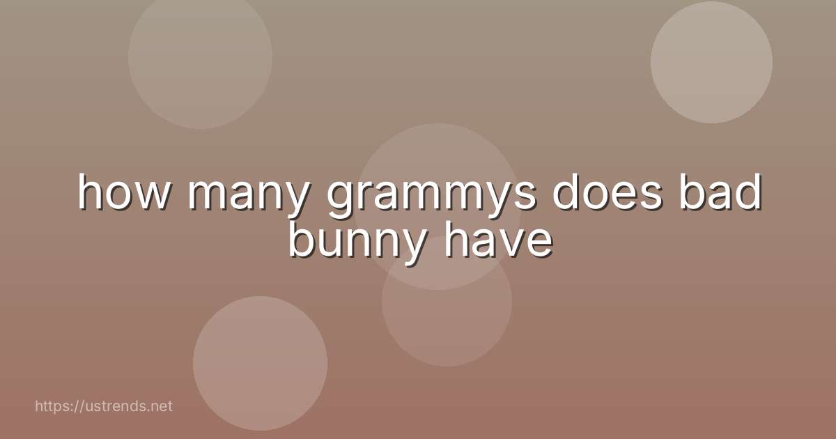 how many grammys does bad bunny have