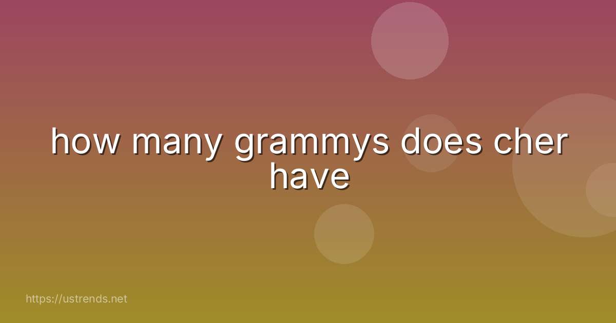 how many grammys does cher have