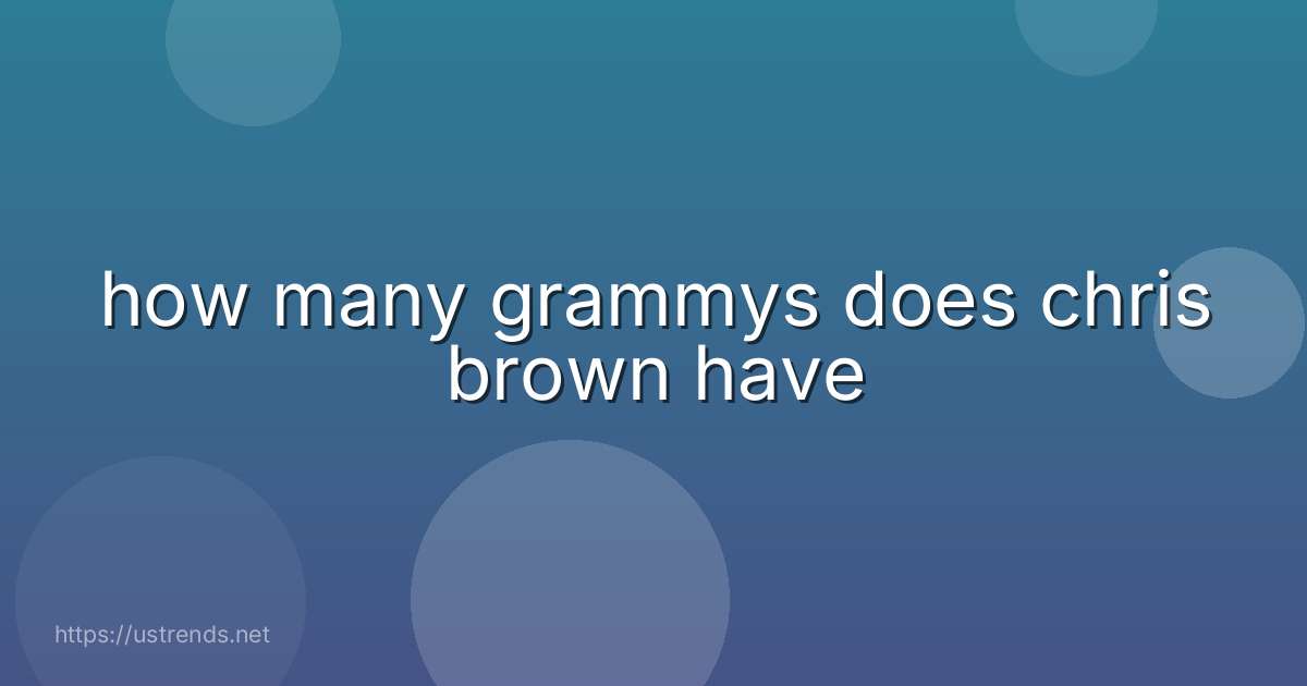 how many grammys does chris brown have