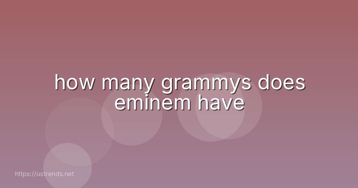 how many grammys does eminem have