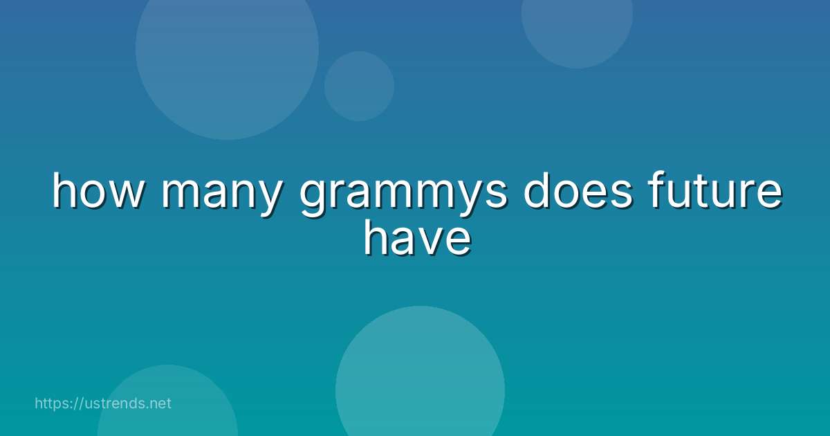 how many grammys does future have