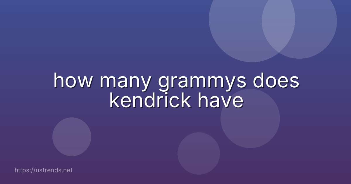 how many grammys does kendrick have