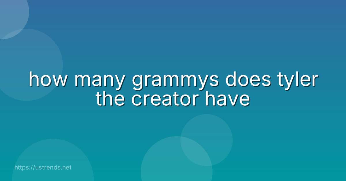 how many grammys does tyler the creator have