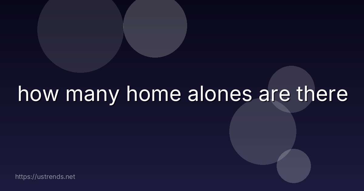 how many home alones are there