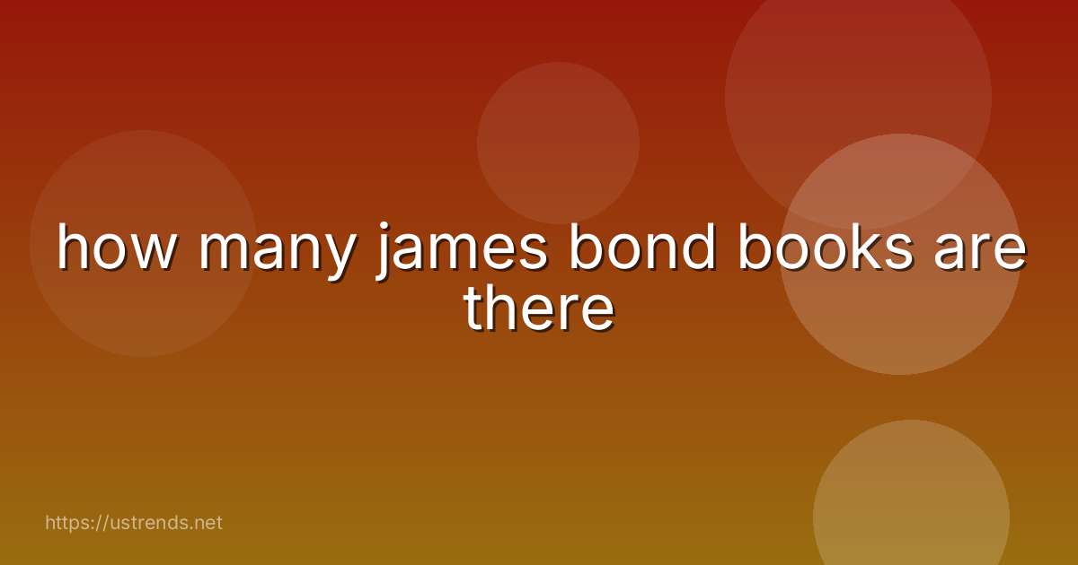 how many james bond books are there