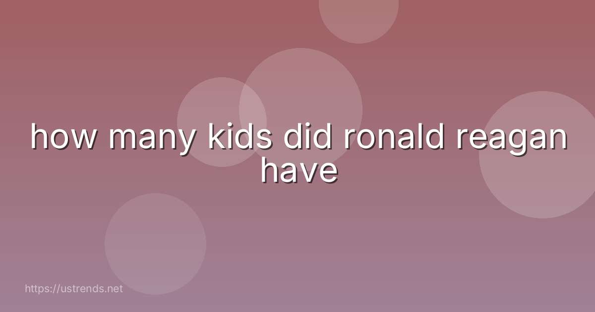 how many kids did ronald reagan have