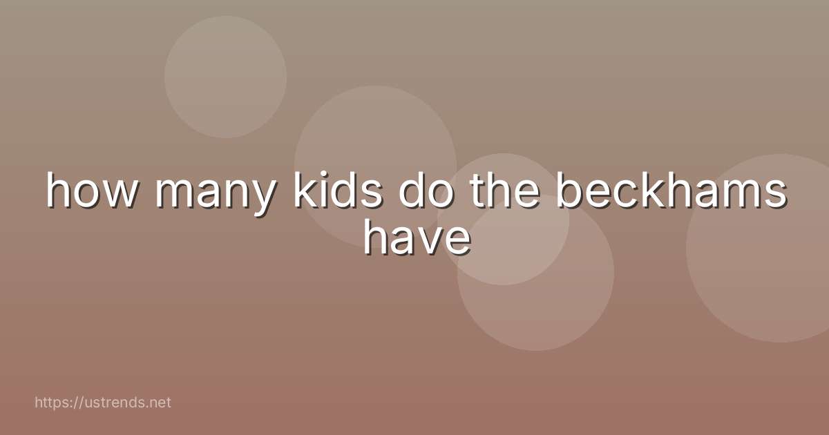 how many kids do the beckhams have
