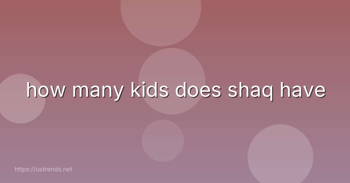 how many kids does shaq have