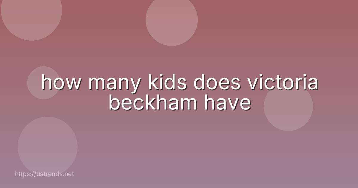 how many kids does victoria beckham have