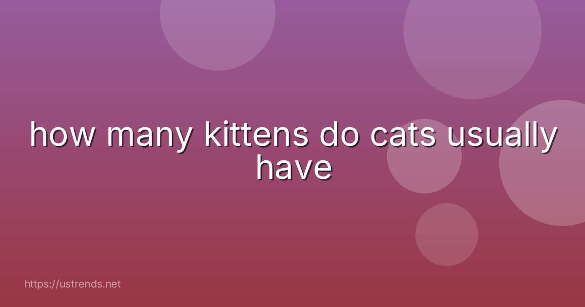 how many kittens do cats usually have