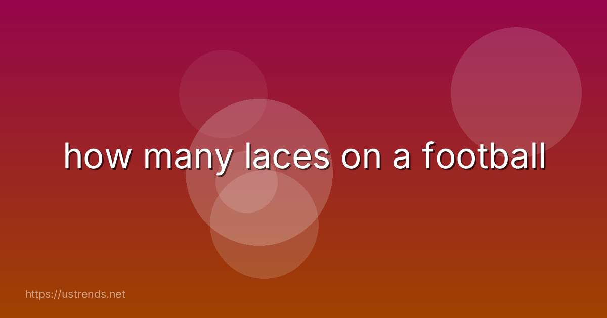 how many laces on a football