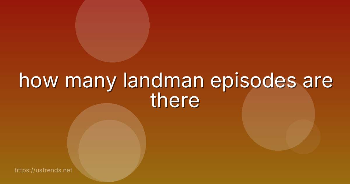 how many landman episodes are there
