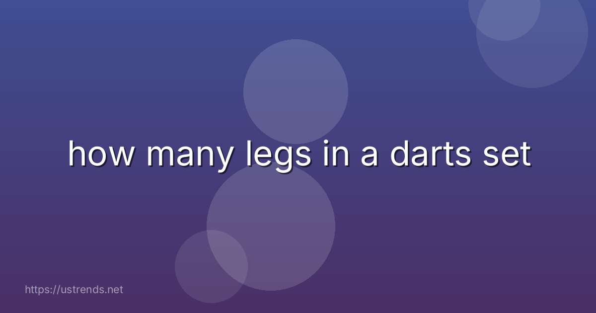 how many legs in a darts set