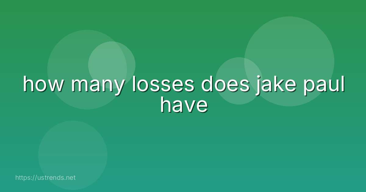 how many losses does jake paul have