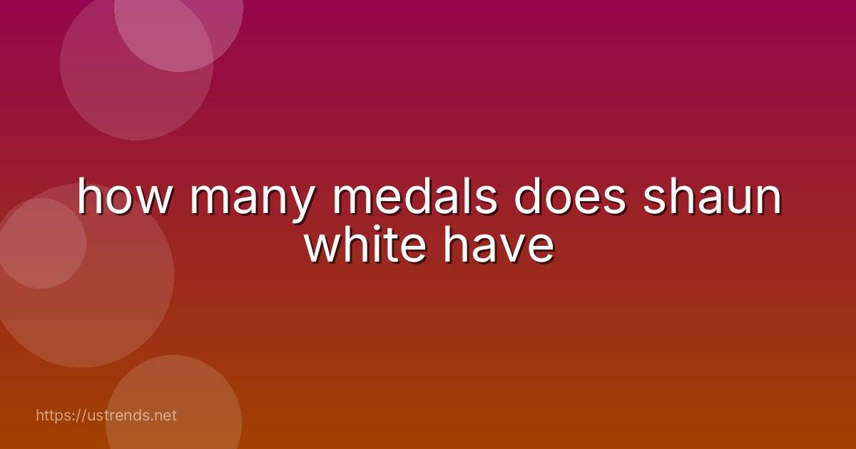 how many medals does shaun white have