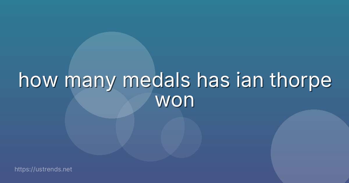 how many medals has ian thorpe won