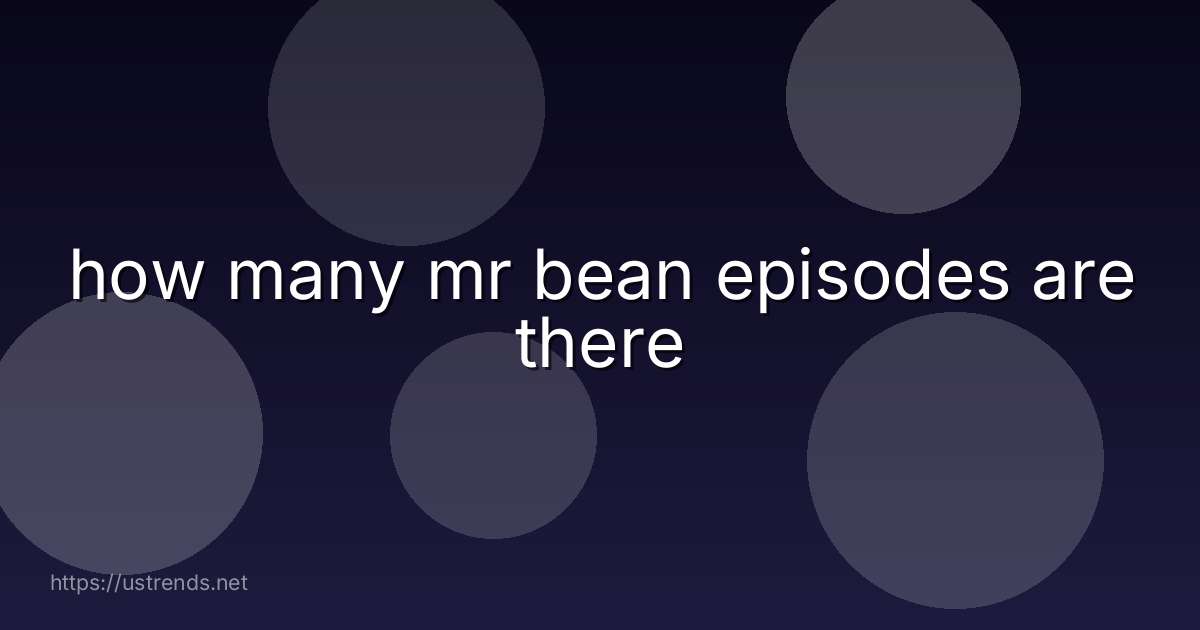 how many mr bean episodes are there
