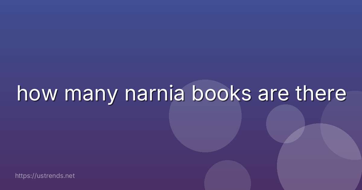 how many narnia books are there