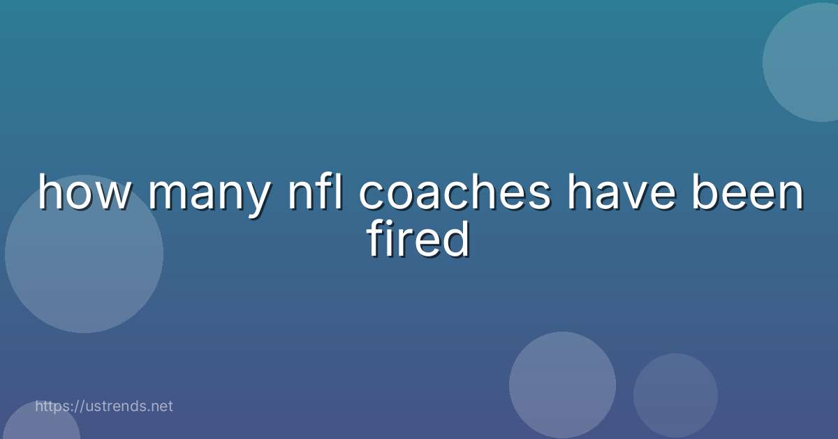 how many nfl coaches have been fired
