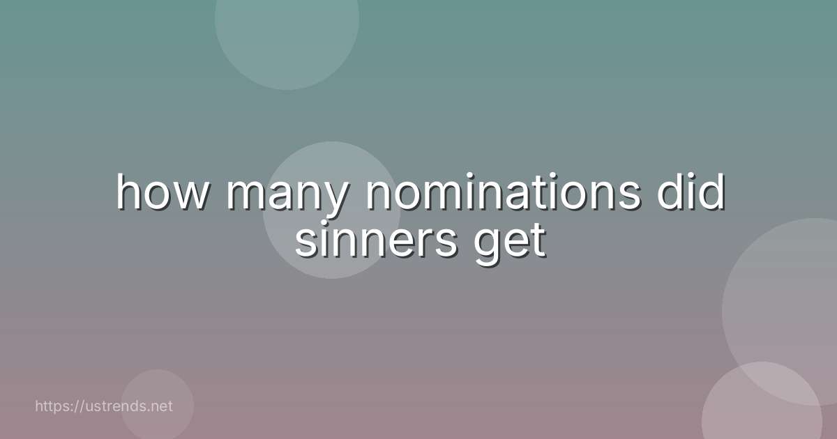 how many nominations did sinners get