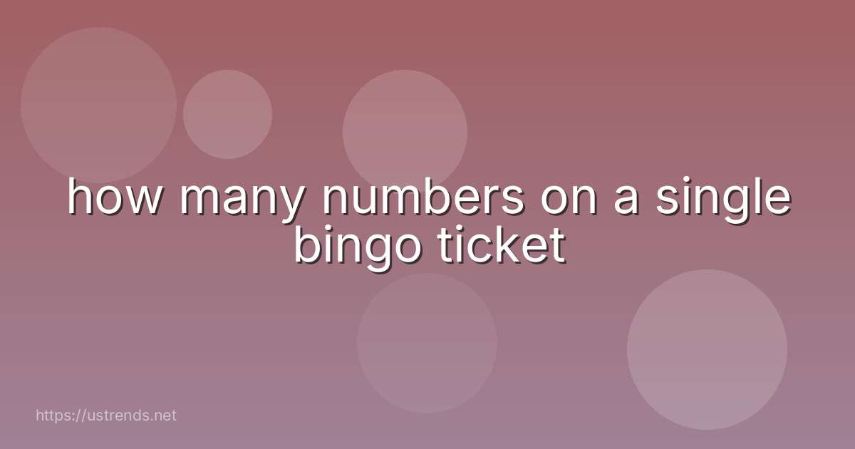 how many numbers on a single bingo ticket