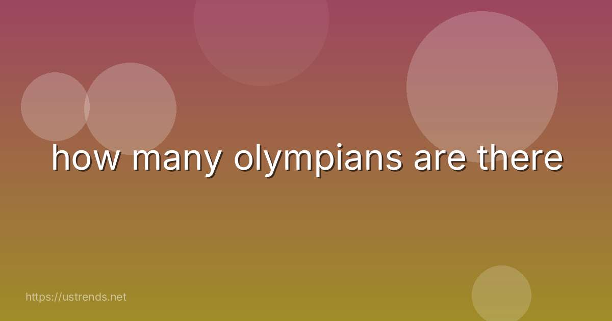 how many olympians are there