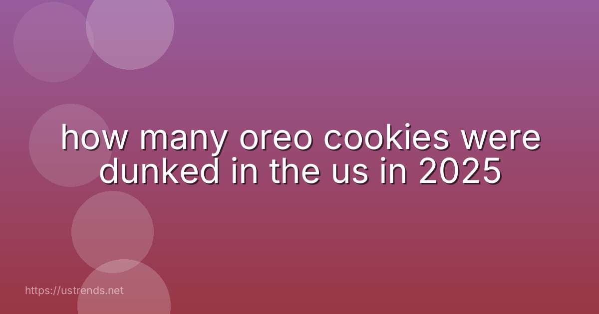 how many oreo cookies were dunked in the us in 2025