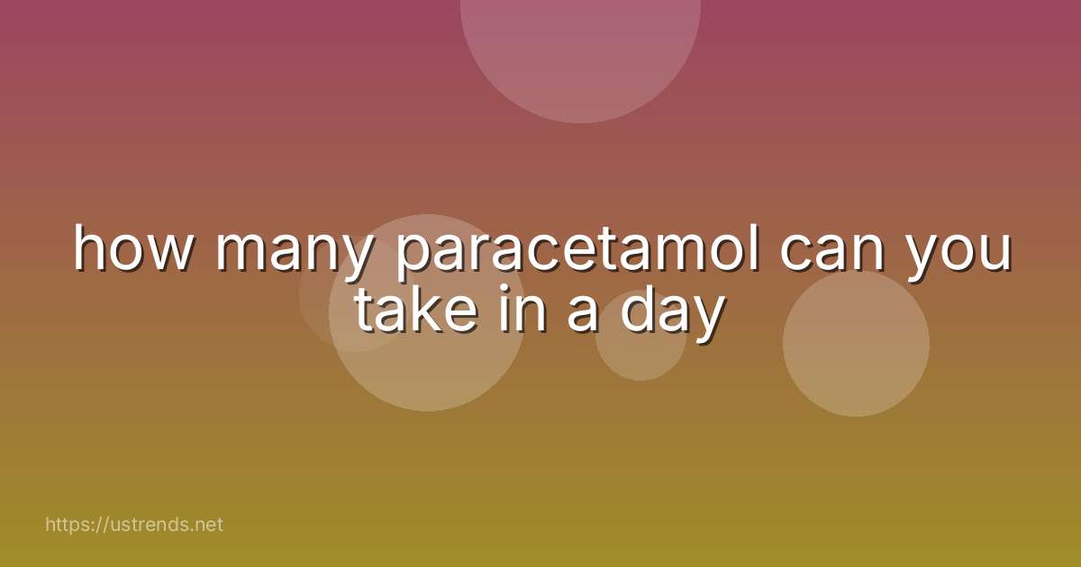 how many paracetamol can you take in a day
