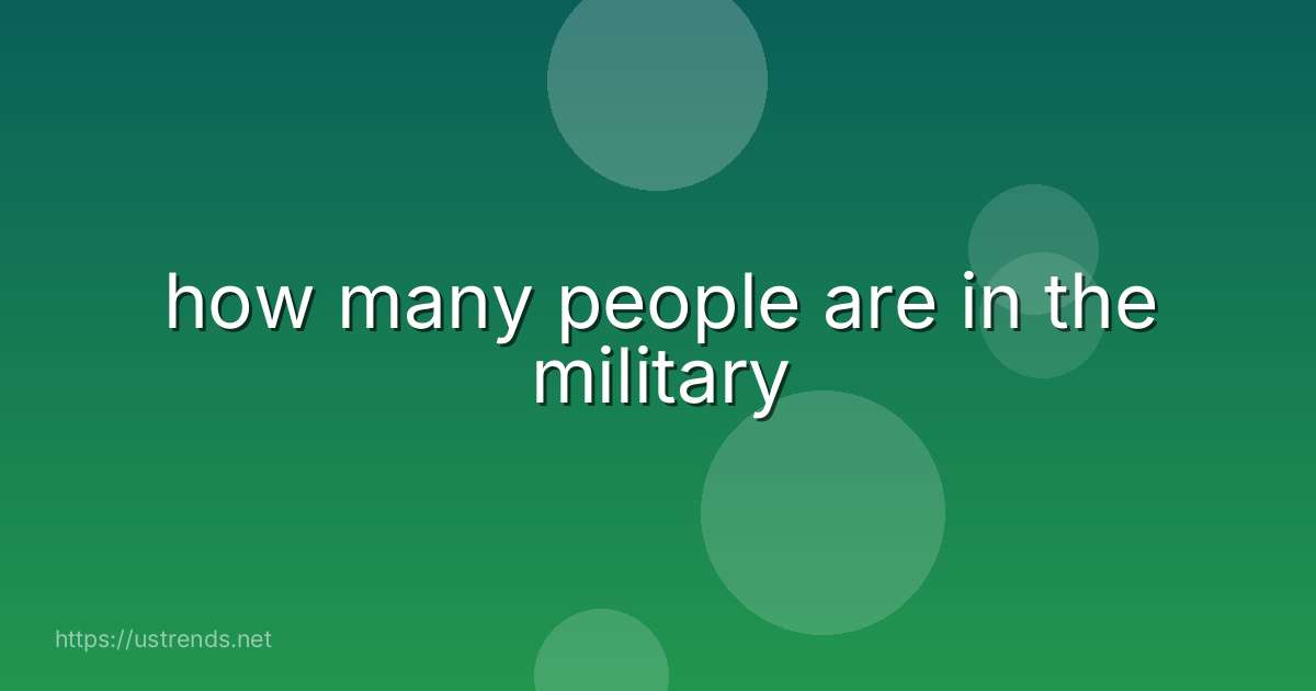 how many people are in the military