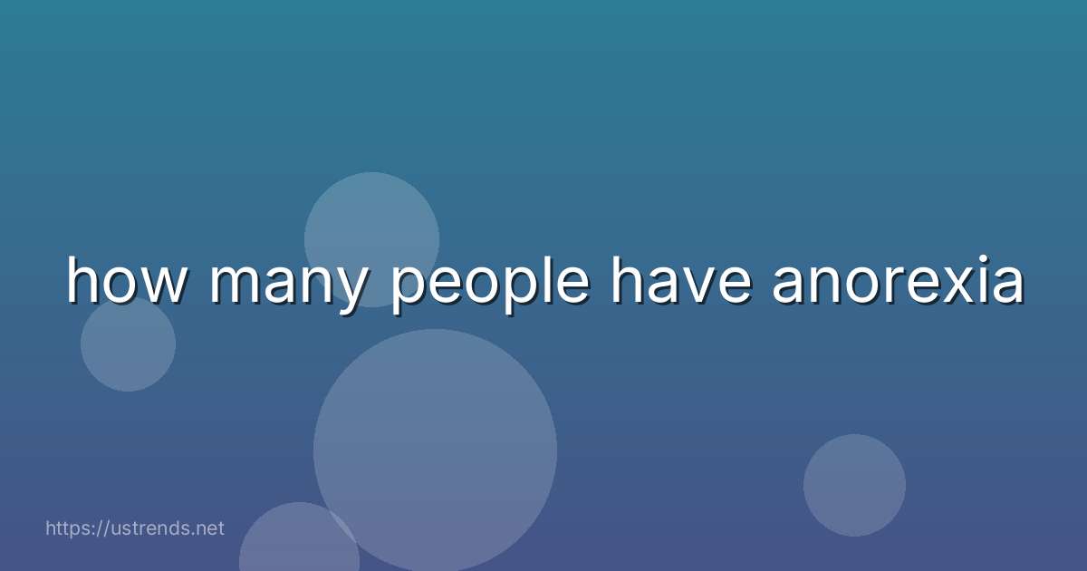 how many people have anorexia