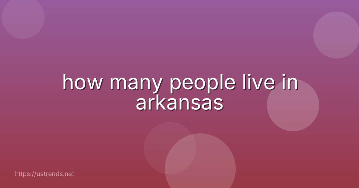 how many people live in arkansas