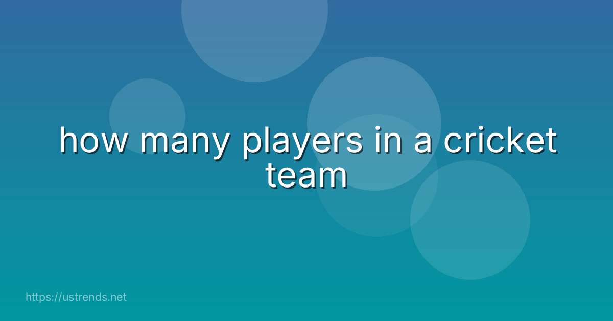 how many players in a cricket team